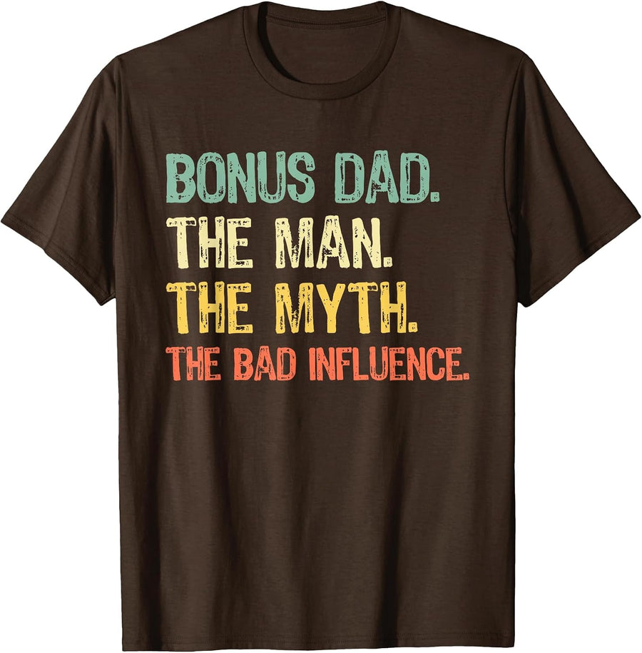 Bonus Dad The Man Myth Bad Influence Funny Step-Dad Stepdad T-Shirt - Brown