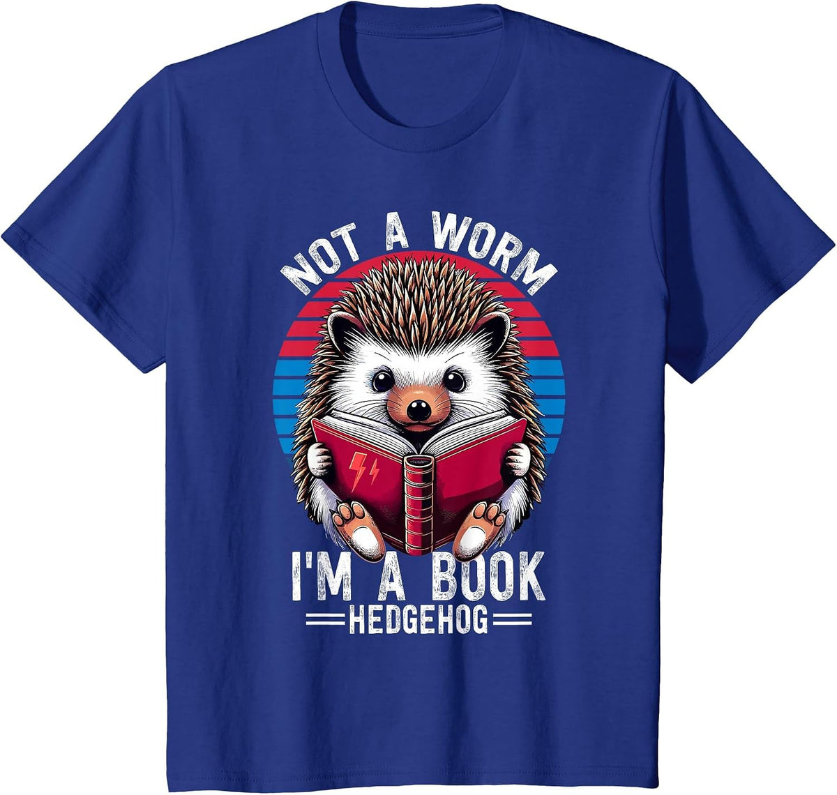 Not a Worm, I'm a Book Hedgehog Literary Hedgehogs Lovers T-Shirt - Royal Blue