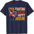 Cock Fighting is My Happy Hour Game Fowl Cockfighter T-Shirt - Navy Blue