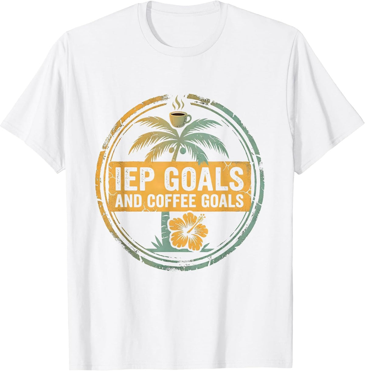 Men's IEP Goals and Coffee Goals Special Education Tee T-Shirt - White