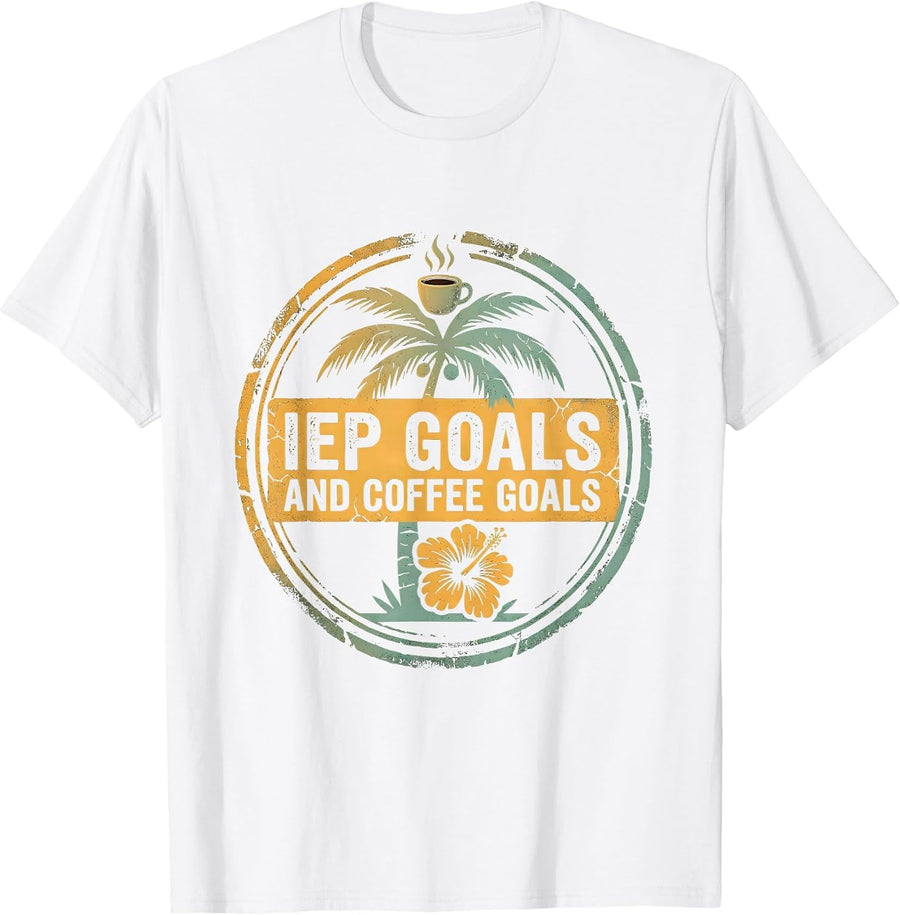 Men's IEP Goals and Coffee Goals Special Education Tee T-Shirt - White