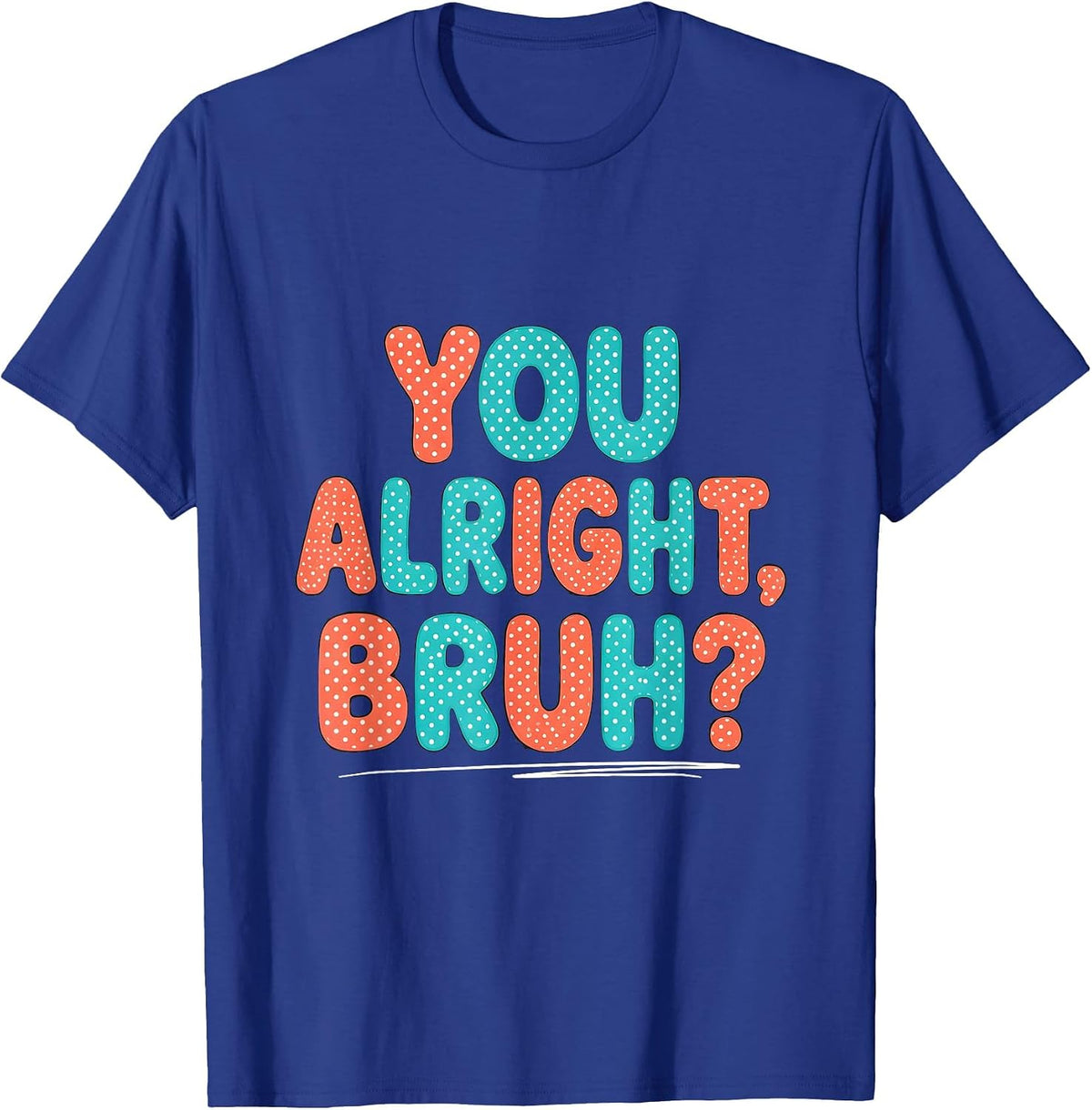 Men's You Alright, Bruh? Mental Health Counselor Therapist T-Shirt - Royal Blue