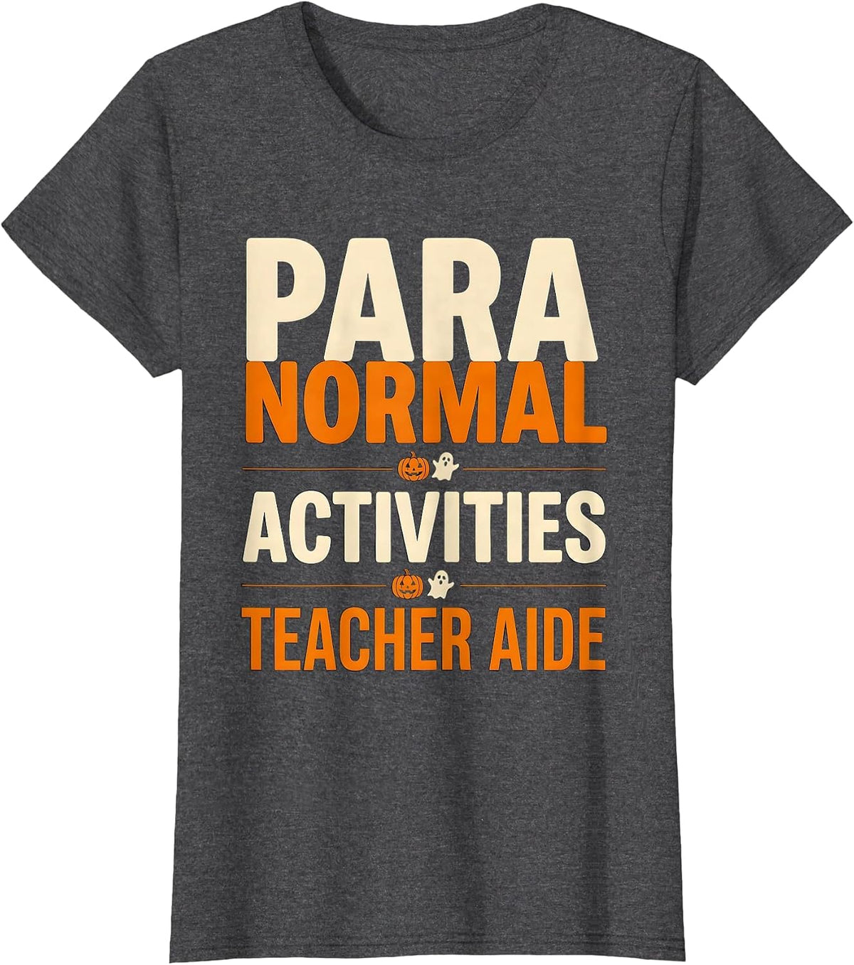 Women's Para Normal Activities Teacher Aide Funny Para T-Shirt - Dark Heather Grey