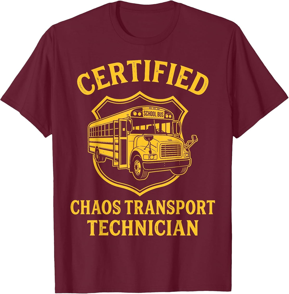 Chaos Transport Technician School Bus Driver T-Shirt - Burgundy