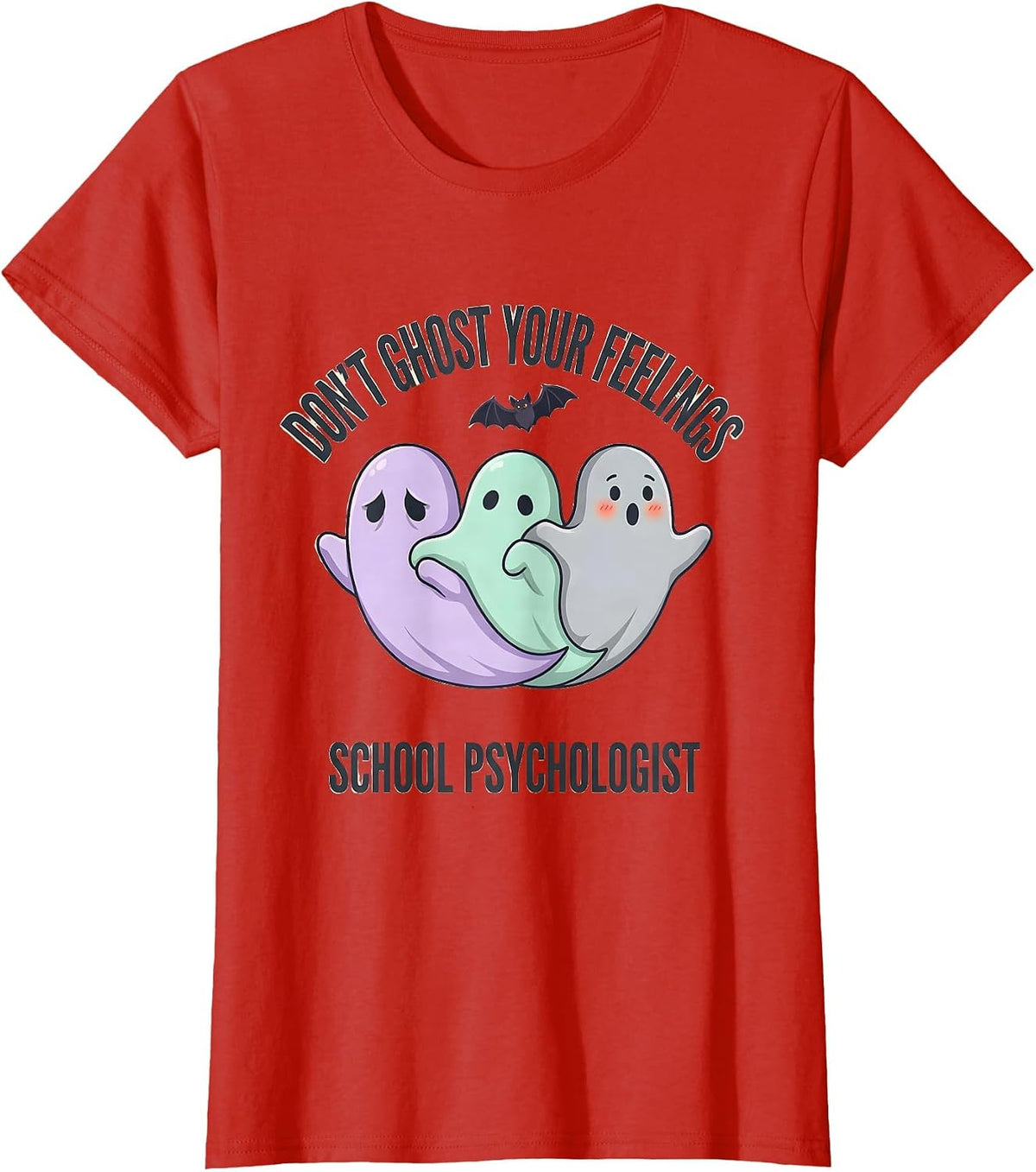 Don't Ghost Your Feelings School Psychologist Halloween T-Shirt - Red