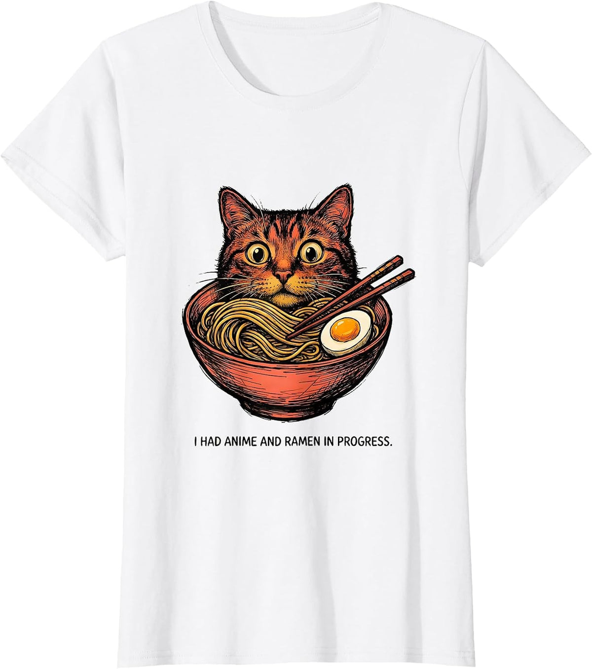 Women's I Had Anime And Ramen In Progress Funny Kawaii Cat Anime T-Shirt - White