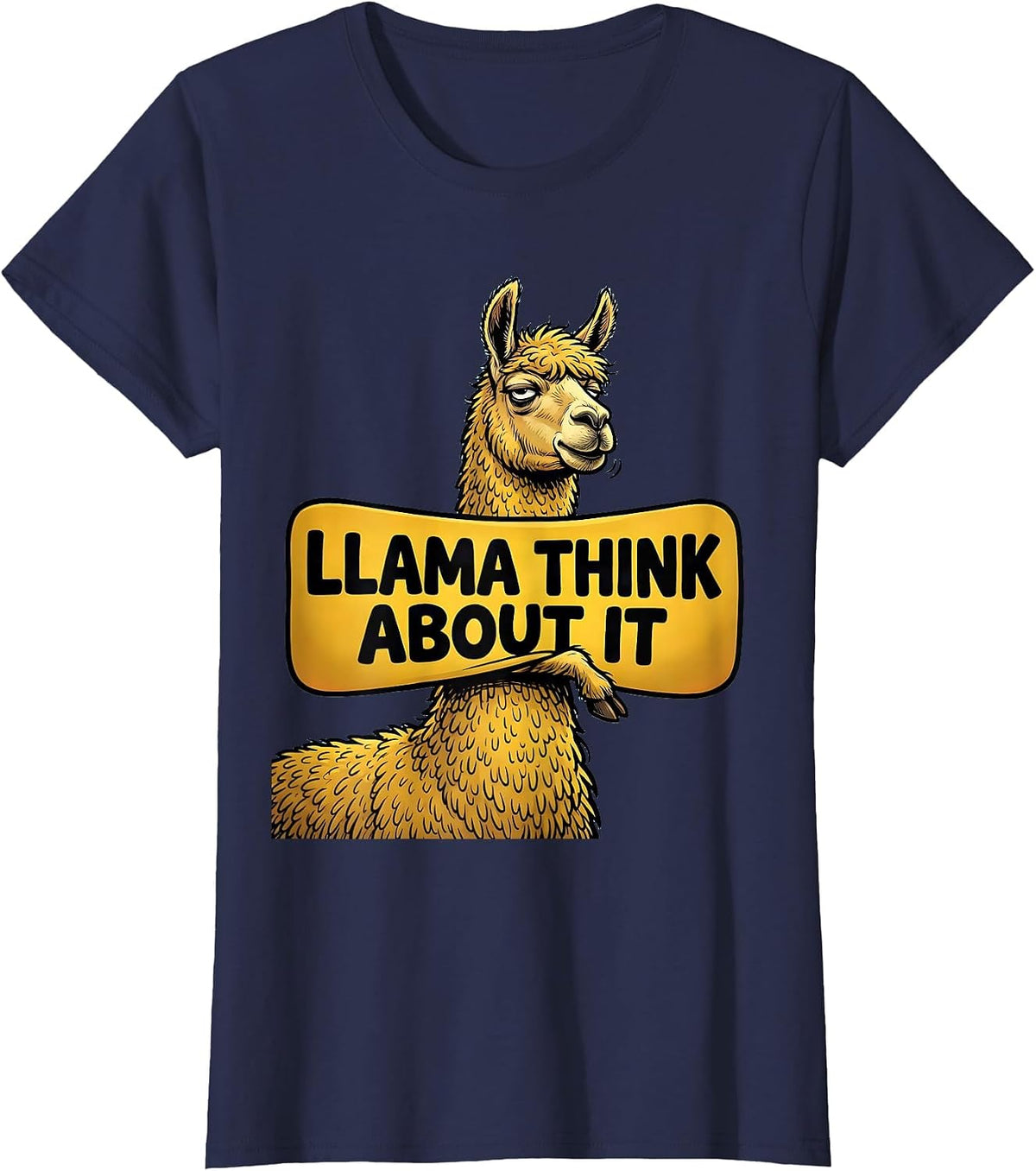 Women's Llama Think About It Funny Alpaca Animal Lover Humor T-Shirt - Navy Blue