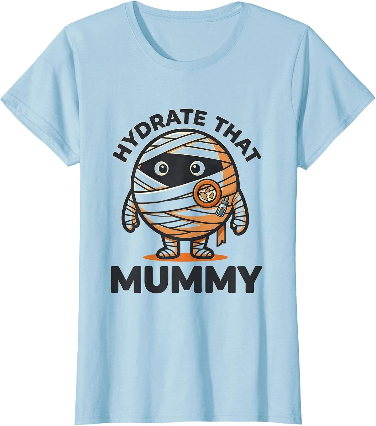 Hydrate That Mummy Funny Dermatology Halloween Esthetician T-Shirt - Baby Blue