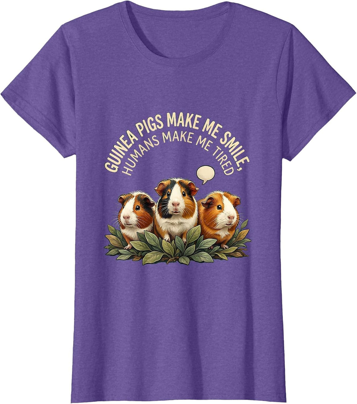 Guinea Pigs Make Me Smile Humans Make Me Tired Pet Lover T-Shirt - Purple Heather