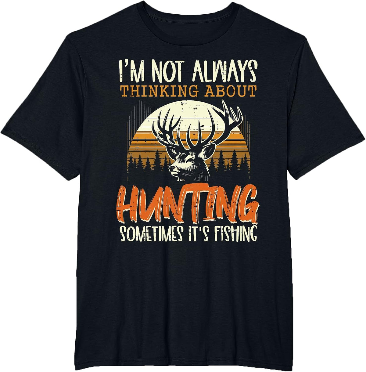 Not Always Thinking Hunting Fishing Funny Men Women Kids T-Shirt, Men's Big and Tall, Black, 2X Tall - As Pictured
