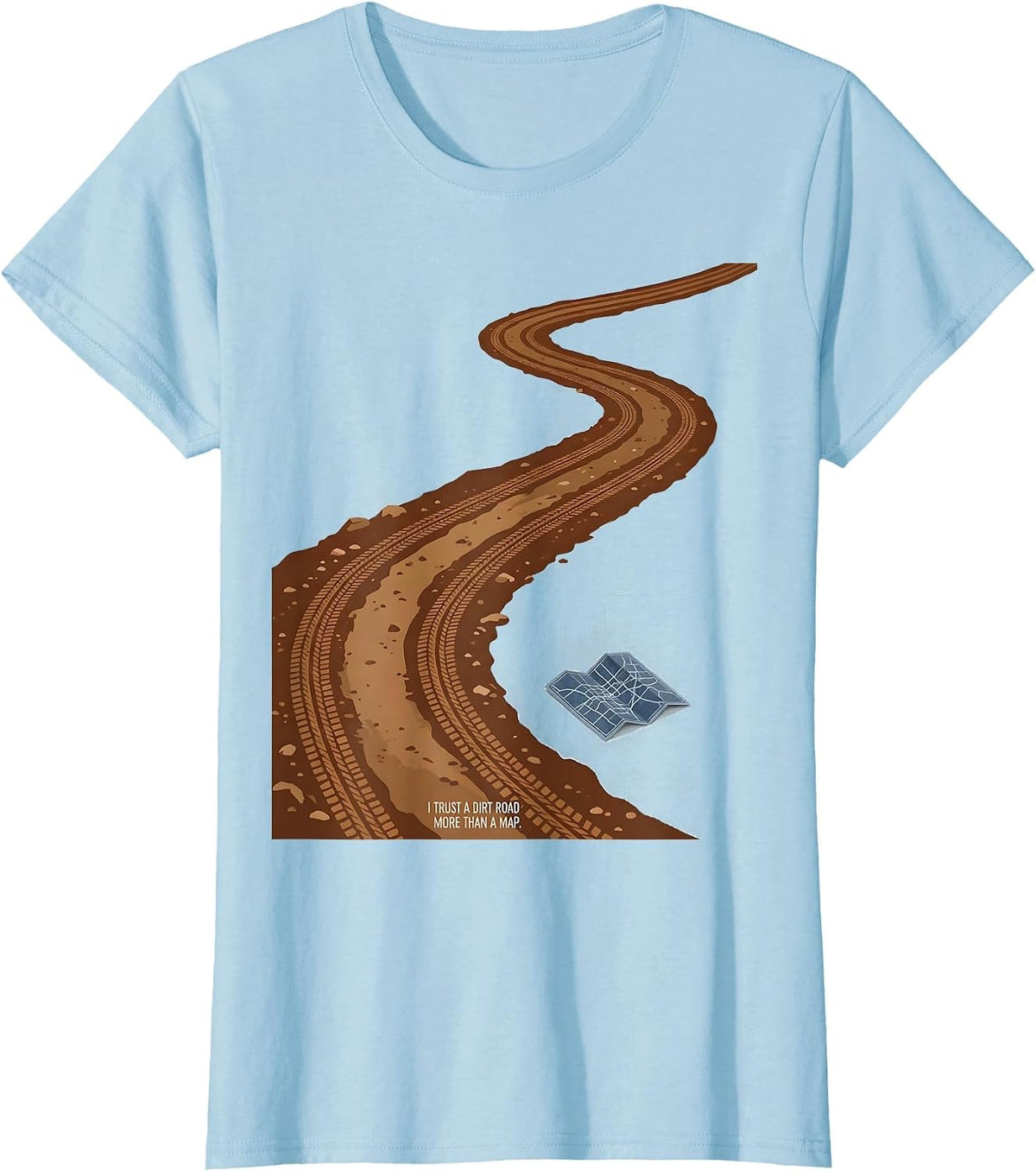 I Trust A Dirt Road More Than A Map Western Cowgirl Rodeo T-Shirt - Baby Blue