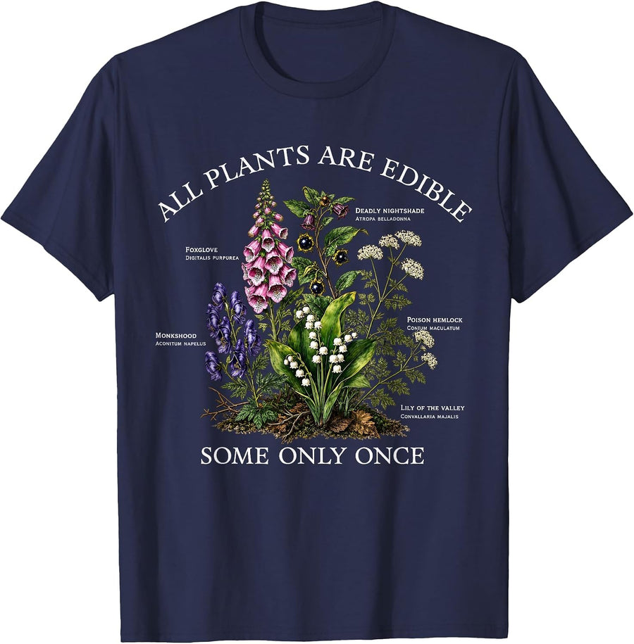 All Plants are Edible Some Only Once Funny Botany Gardening T-Shirt - Navy Blue