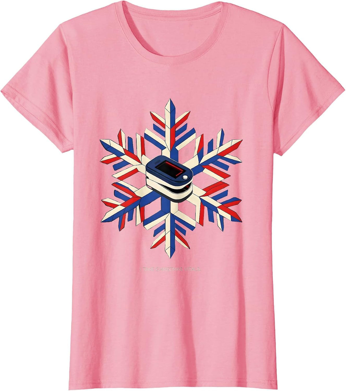 Women's I Take Christmas Vitals Funny Nurse Christmas ICU ER CVICU T-Shirt - Pink