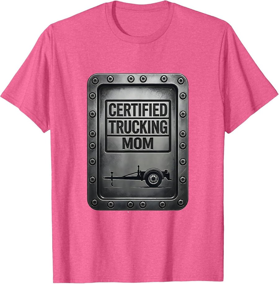 Certified Trucking Mom Funny Trucker Gift Truck Driver T-Shirt - Pink Heather