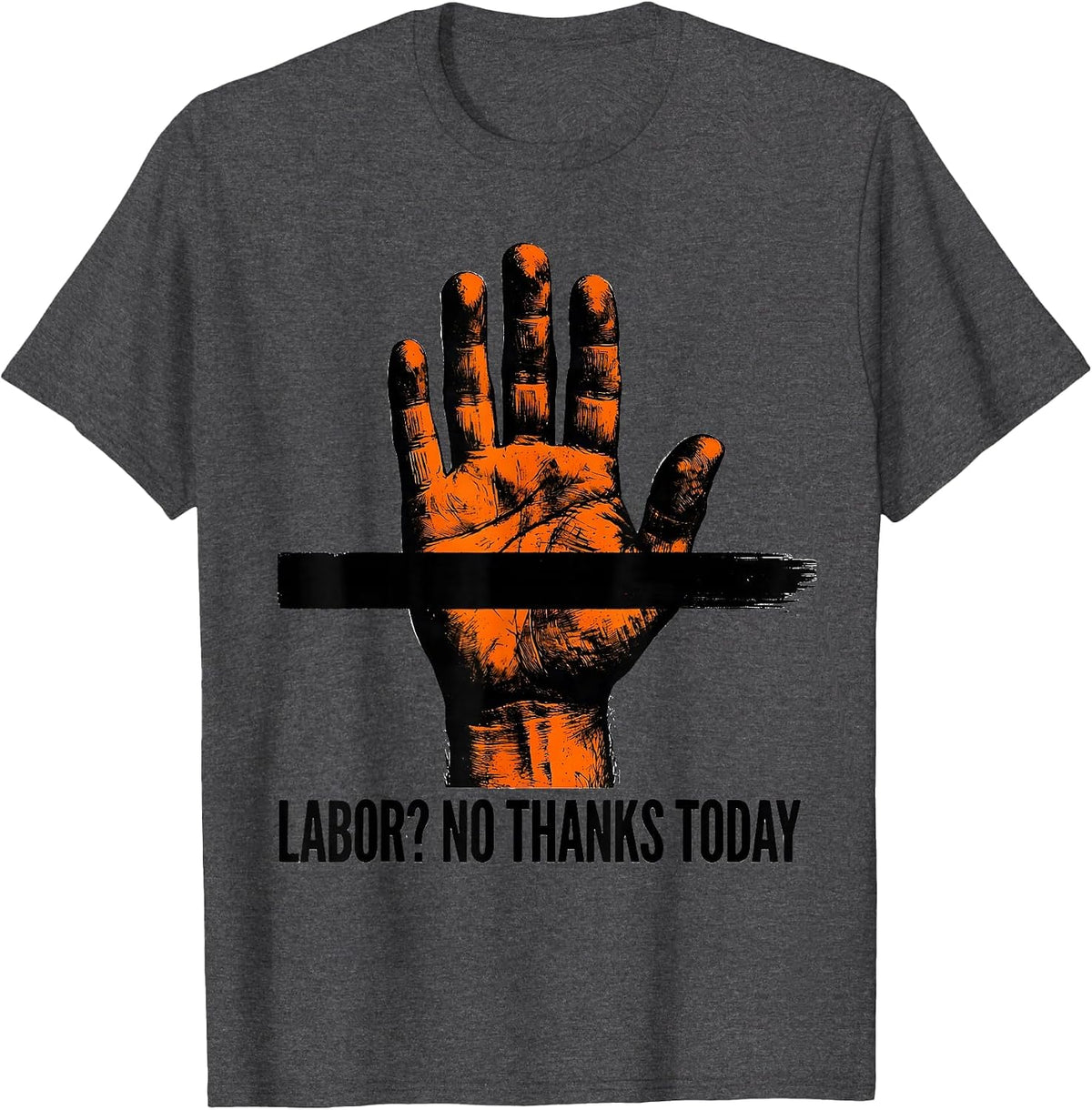 Men's Labor? No Thanks Today Sarcastic Labor Day Design T-Shirt - Dark Heather Grey