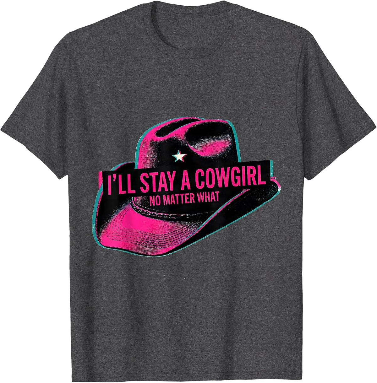 Men's I'll Stay A Cowgirl, No Matter What Funny Western Rodeo T-Shirt - Dark Heather Grey
