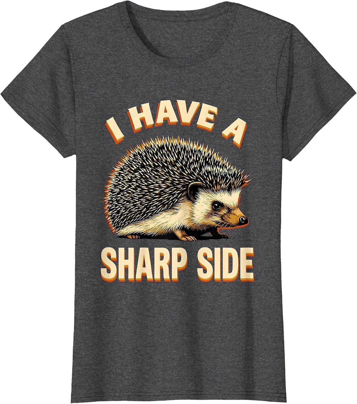 Women's I Have A Sharp Side Cute Hedgehog Humor Animal Lover Gift T-Shirt - Dark Heather Grey