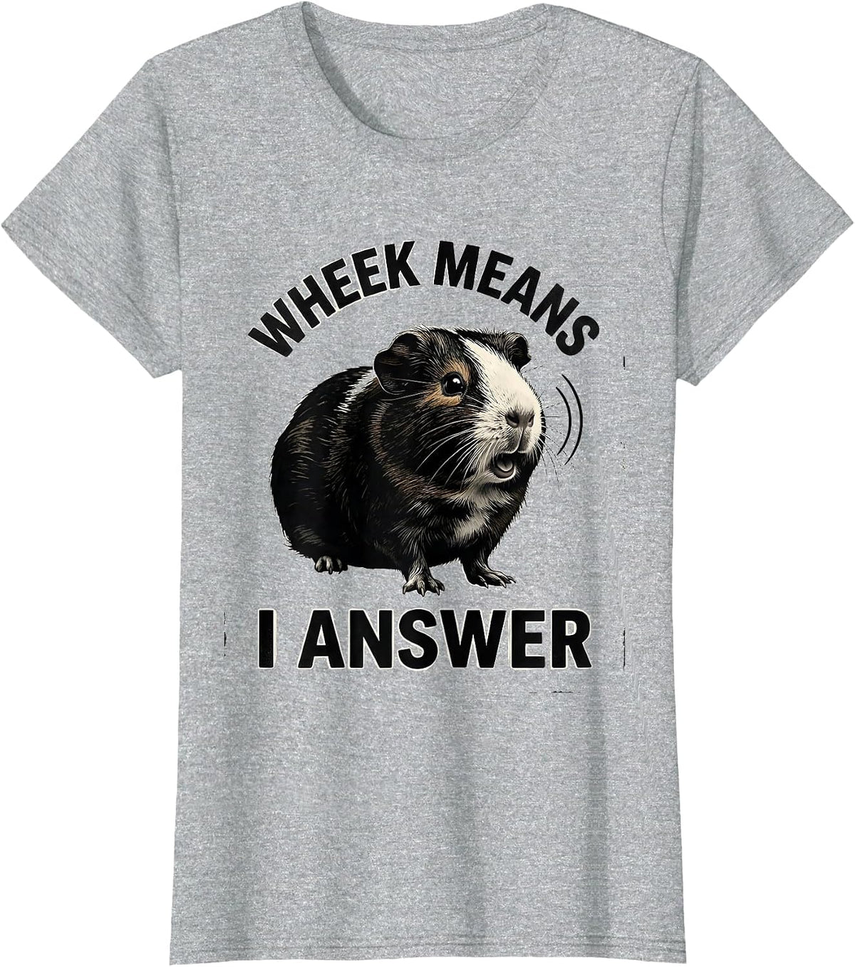 Wheek Means I Answer Funny Guinea Pig Pet Lover Gift T-Shirt - Heather Grey