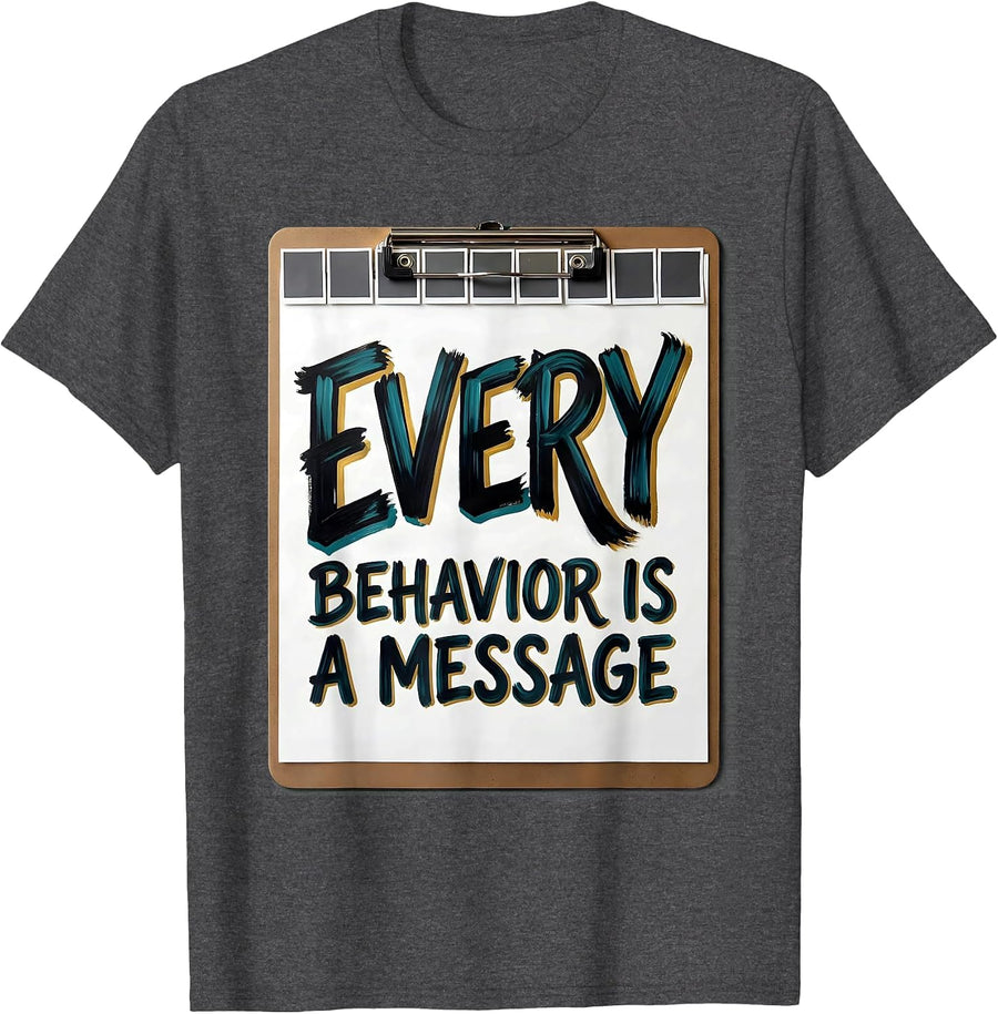 Men's Every Behavior Is A Message Special Education Teacher Autism T-Shirt - Dark Heather Grey