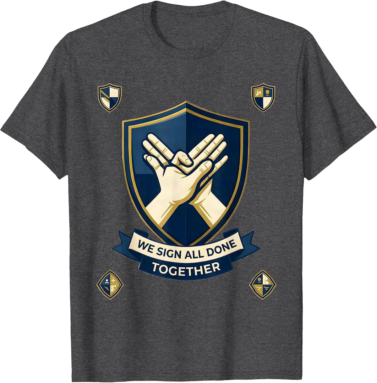 Men's We Sign All Done Together SPED Teacher Sign Language Humor T-Shirt - Dark Heather Grey