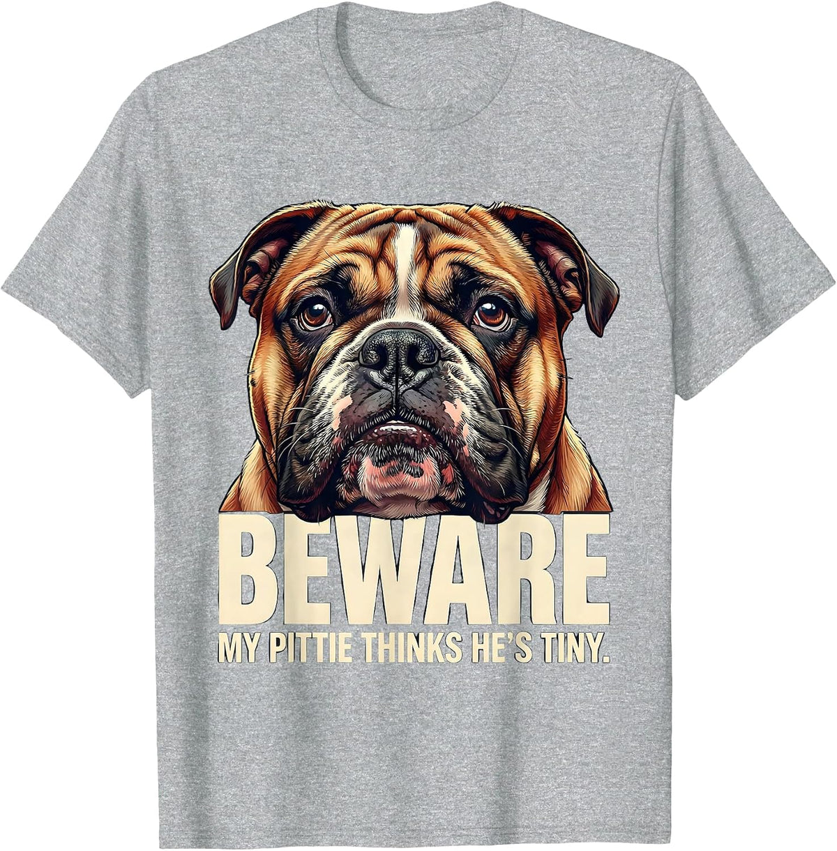Men's Beware, My Pittie Thinks He's Tiny Funny Pitbull Dog Mom T-Shirt - Heather Grey