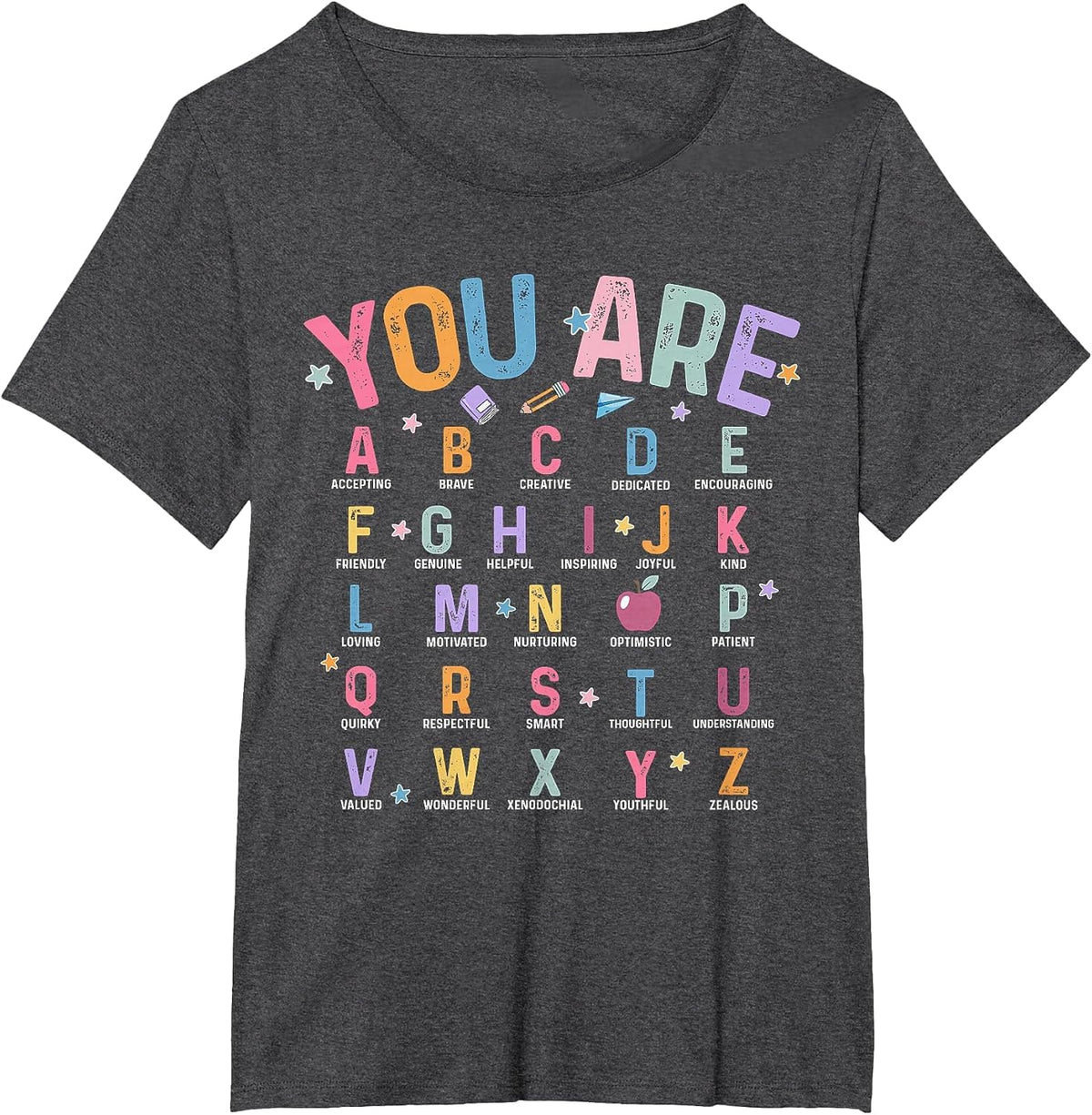 You are Letters Alphabet Learn ABCs Inspiration Teacher Life T-Shirt - Dark Heather Grey