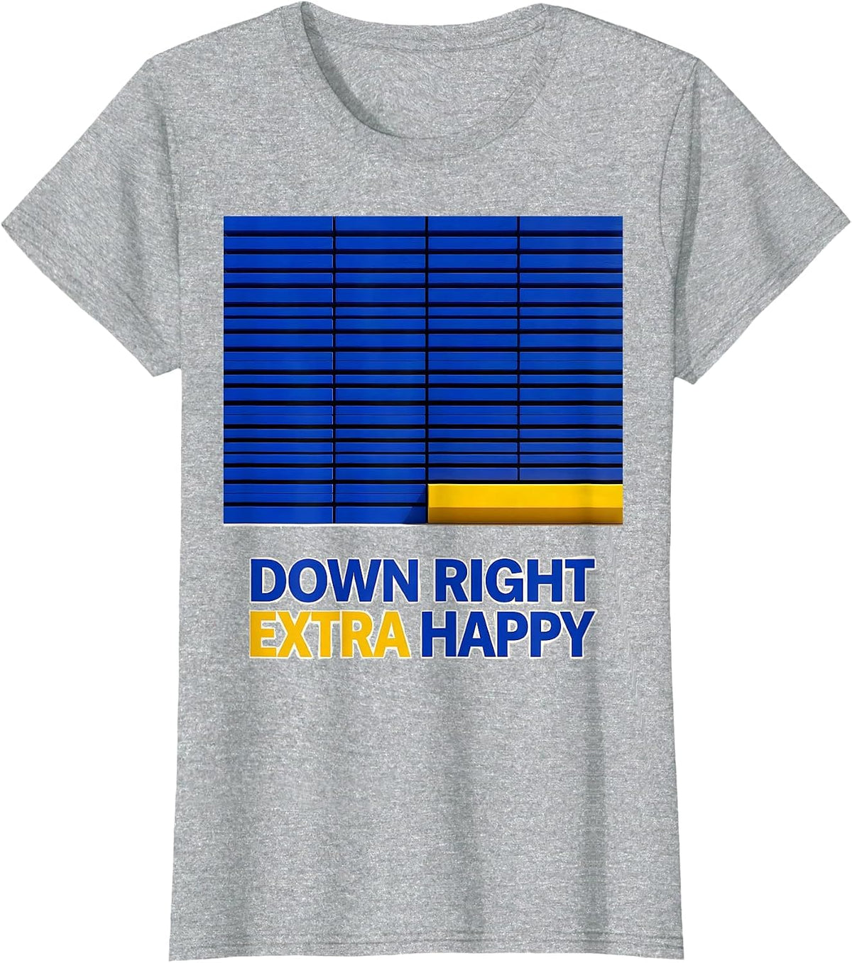 Down Right Extra Happy Funny Down Syndrome Awareness Family T-Shirt - Heather Grey
