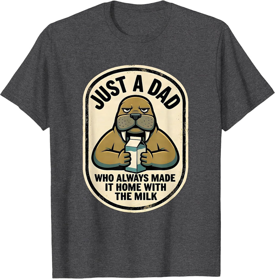 Men's Just A Dad Who Always Made It Home With The Milk Funny T-Shirt - Dark Heather Grey