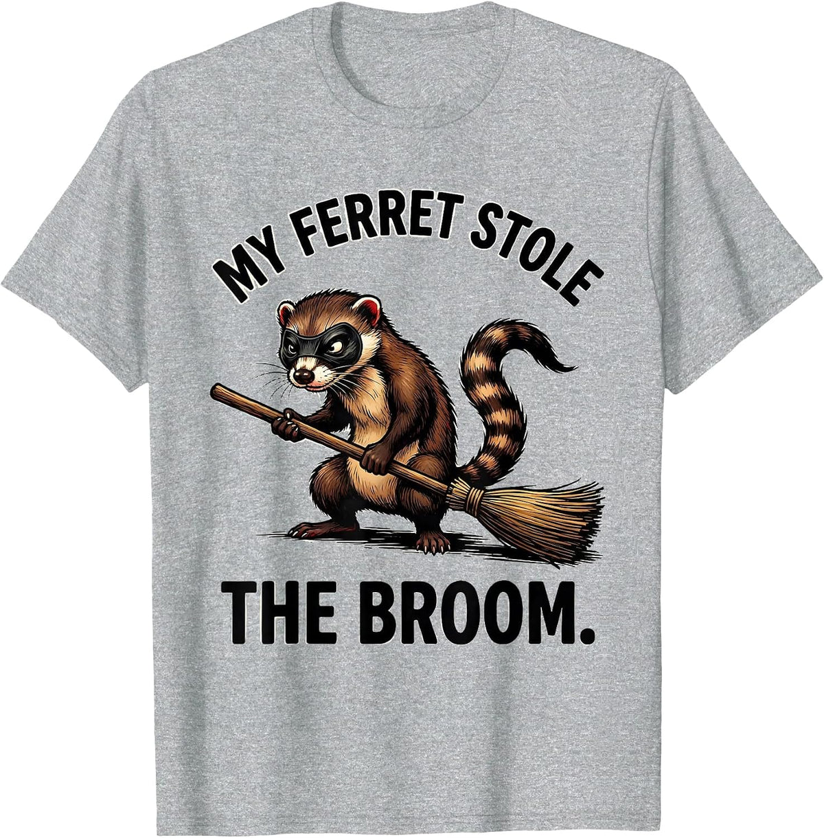 Men's My Ferret Stole The Broom Funny Ferret Lover Gift T-Shirt - Heather Grey