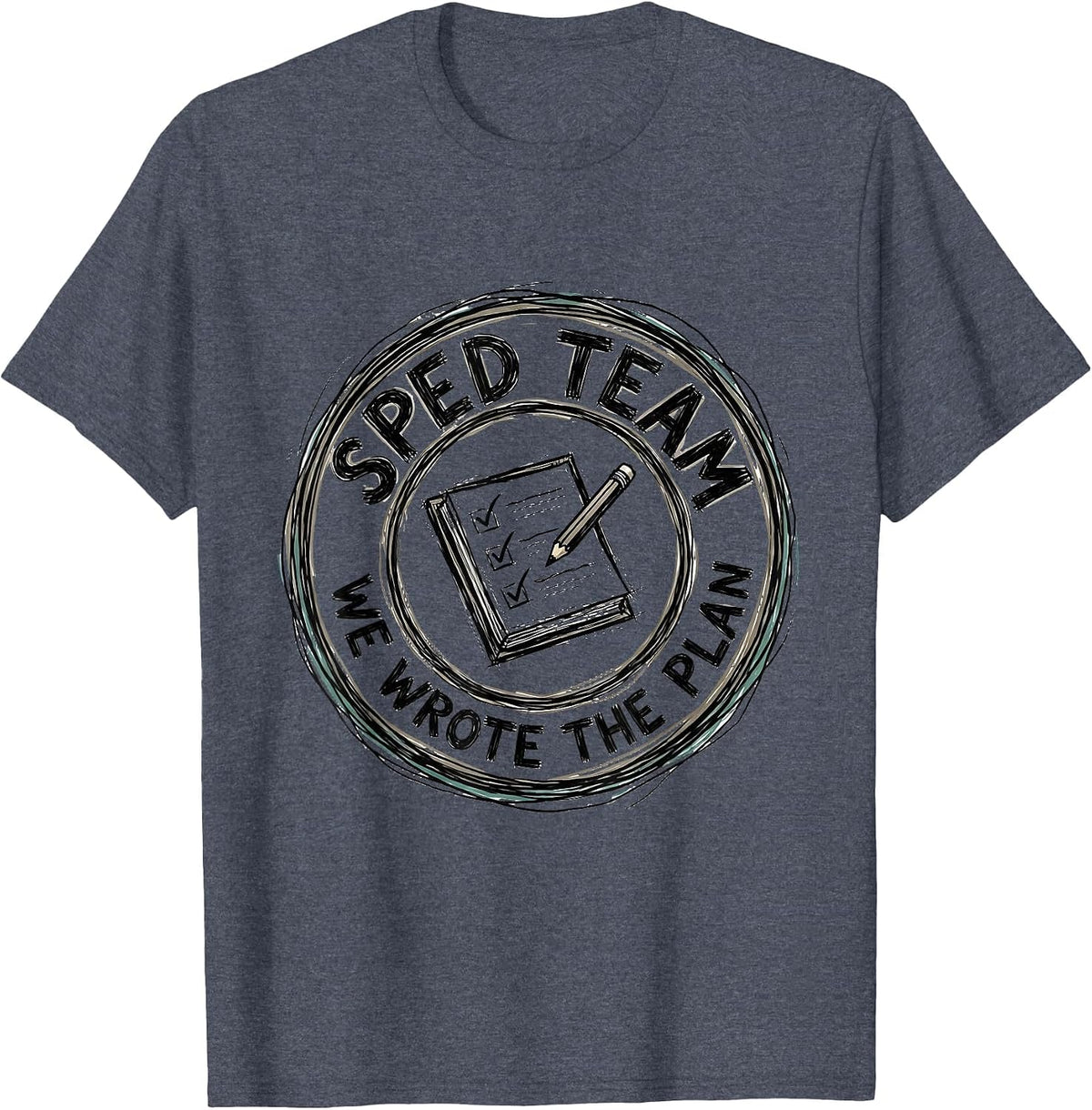 SPED Team We Wrote The Plan Funny Teacher Humor Gift T-Shirt - Heather Blue