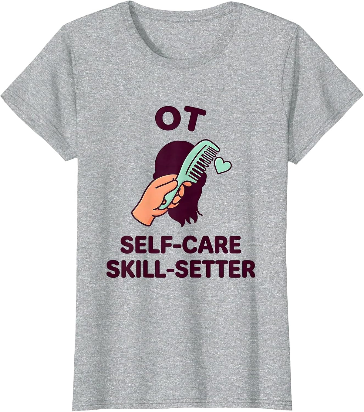Women's OT Self-Care Skill-Setter Occupational Therapy Professional T-Shirt - Heather Grey