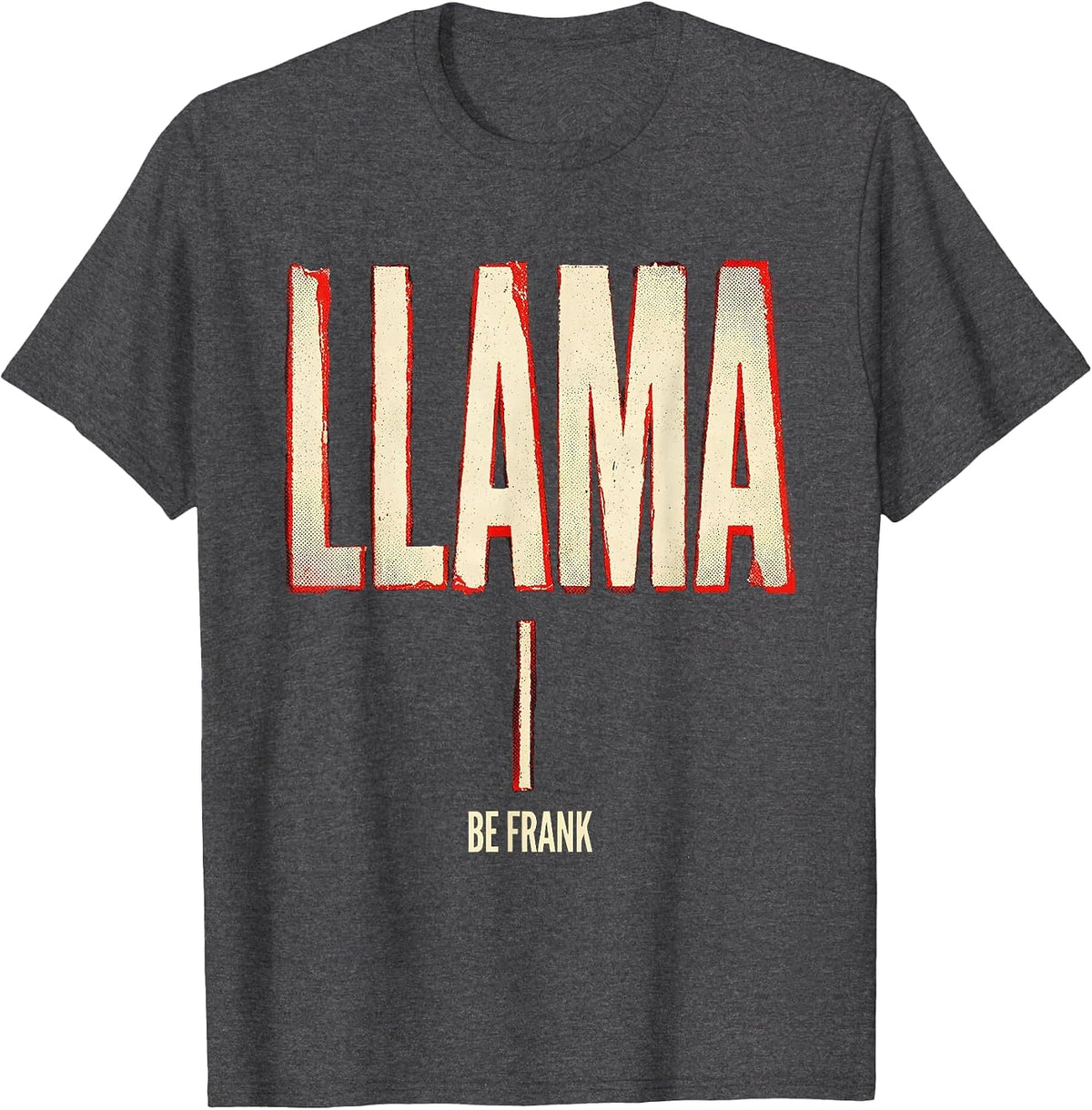 Men's Llama Be Frank Funny Alpaca Pun Novelty Humor T-Shirt - Dark Heather Grey