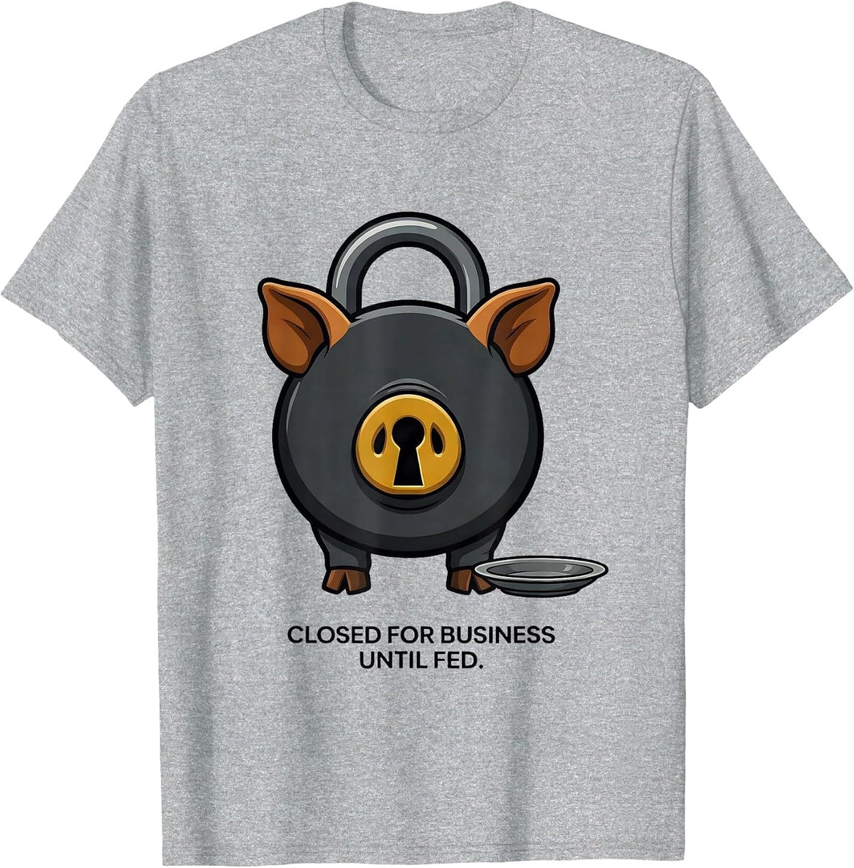 Men's Closed For Business Until Fed Funny Pig Lover Pet Owner T-Shirt - Heather Grey