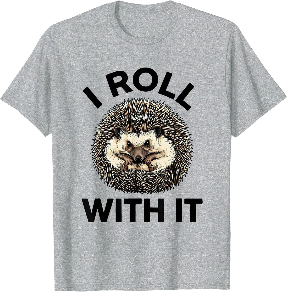 Men's I Roll With It Cute Hedgehog Lover Funny Animal Humor T-Shirt - Heather Grey