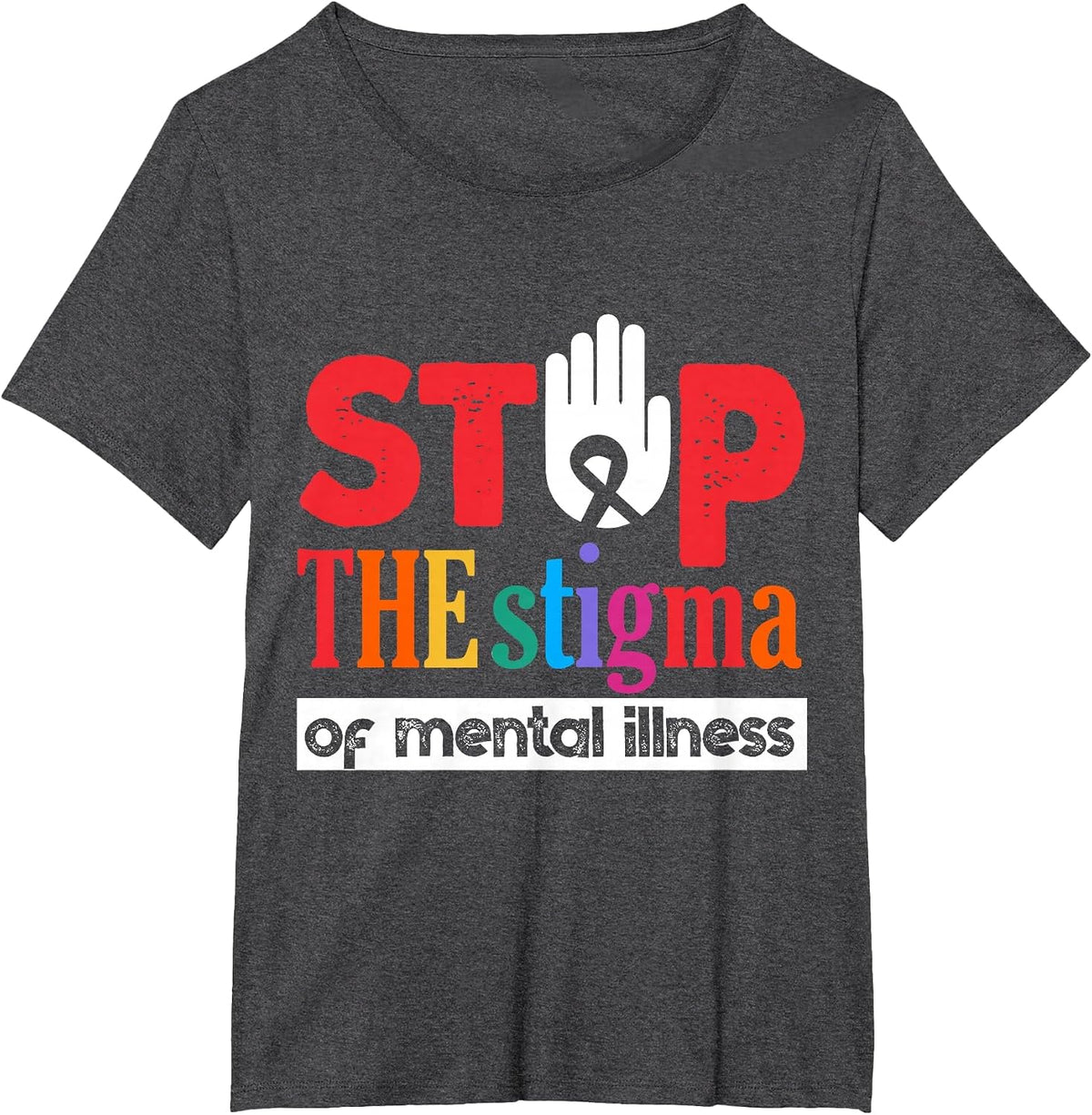 Stop The Stigma of Mental Illness Mental Health Awareness T-Shirt - Dark Heather Grey