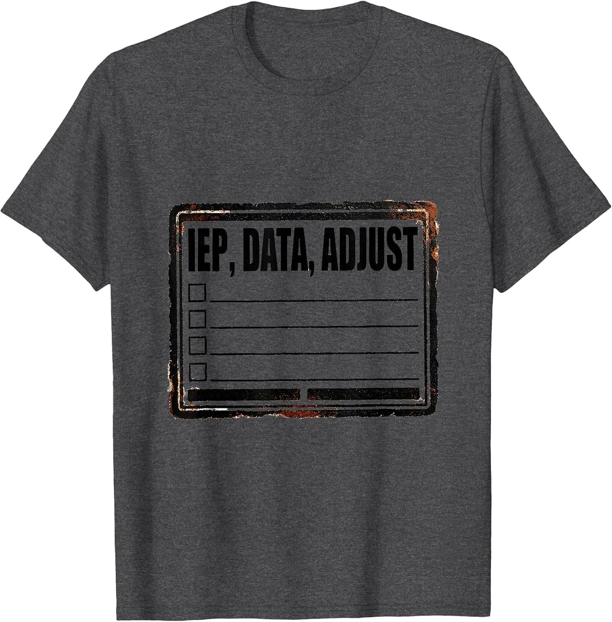 Men's IEP Data Adjust Funny Special Education Teacher SPED Humor T-Shirt - Dark Heather Grey