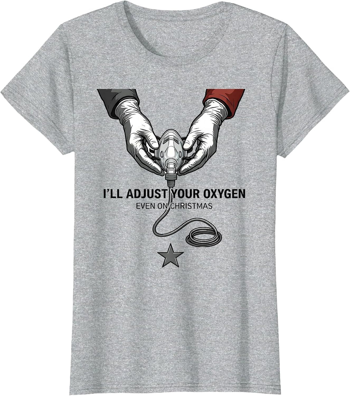 I'll Adjust Your Oxygen, Even On Christmas Funny Nurse T-Shirt - Heather Grey