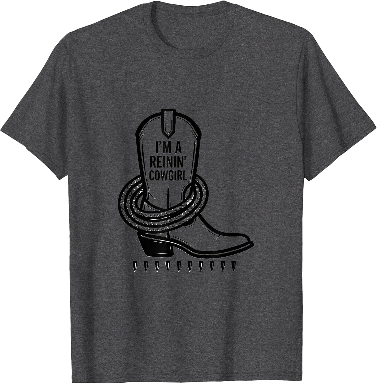 I'm A Reinin' Cowgirl Western Cowgirl Rodeo Pride Humor T-Shirt - Dark Heather Grey