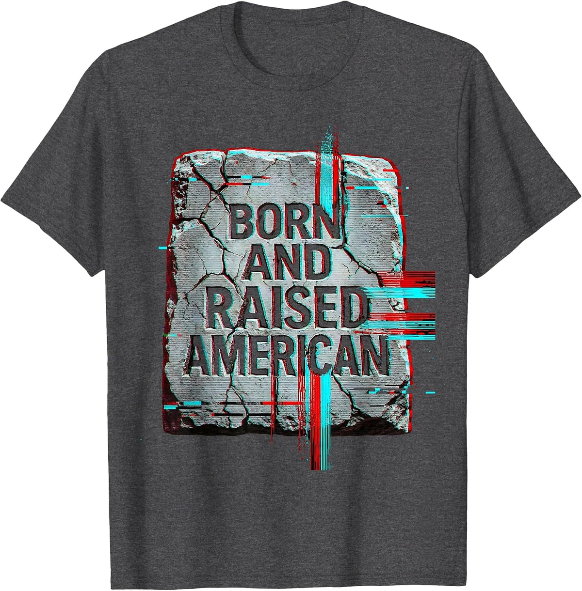 Born and Raised American Patriotic Design T-Shirt - Dark Heather Grey