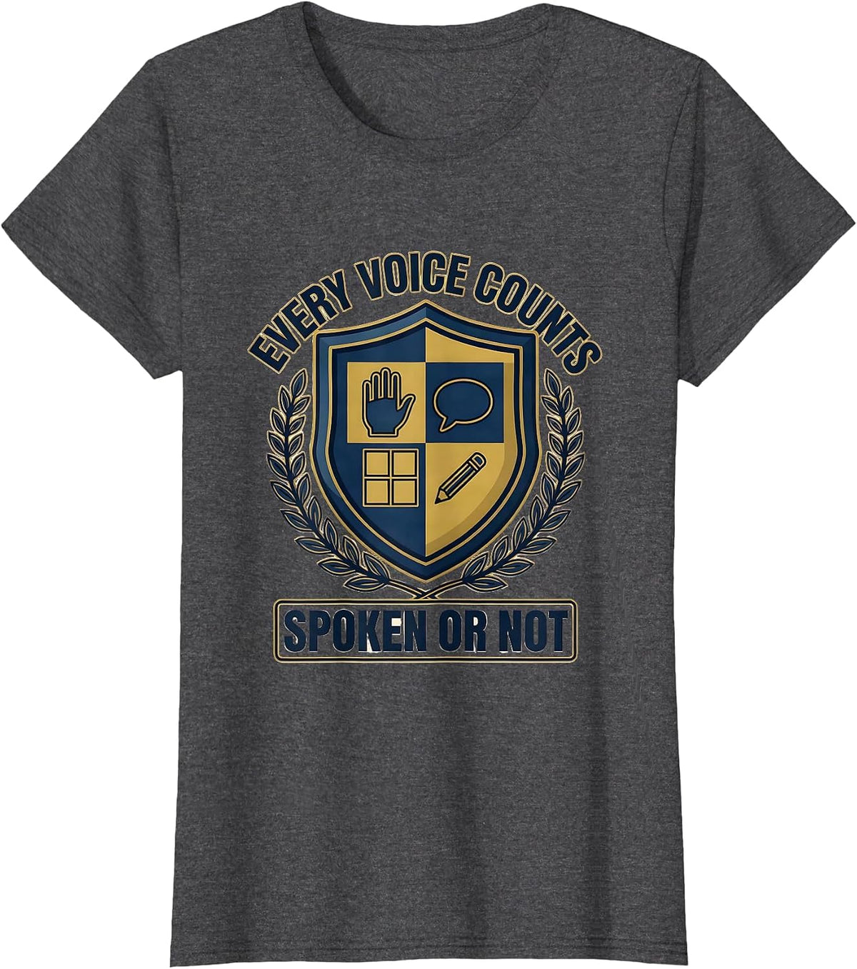 Women's Every Voice Counts Spoken Or Not Special Education Teacher T-Shirt - Dark Heather Grey