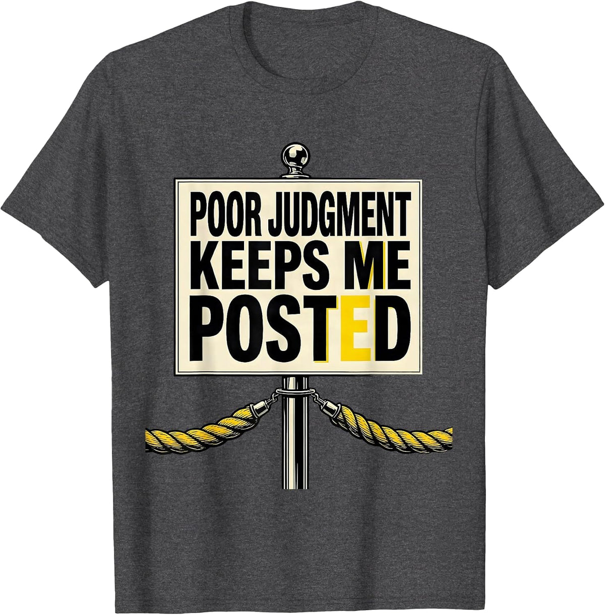 Men's Poor Judgment Keeps Me Posted Funny Police Officer Gift T-Shirt - Dark Heather Grey