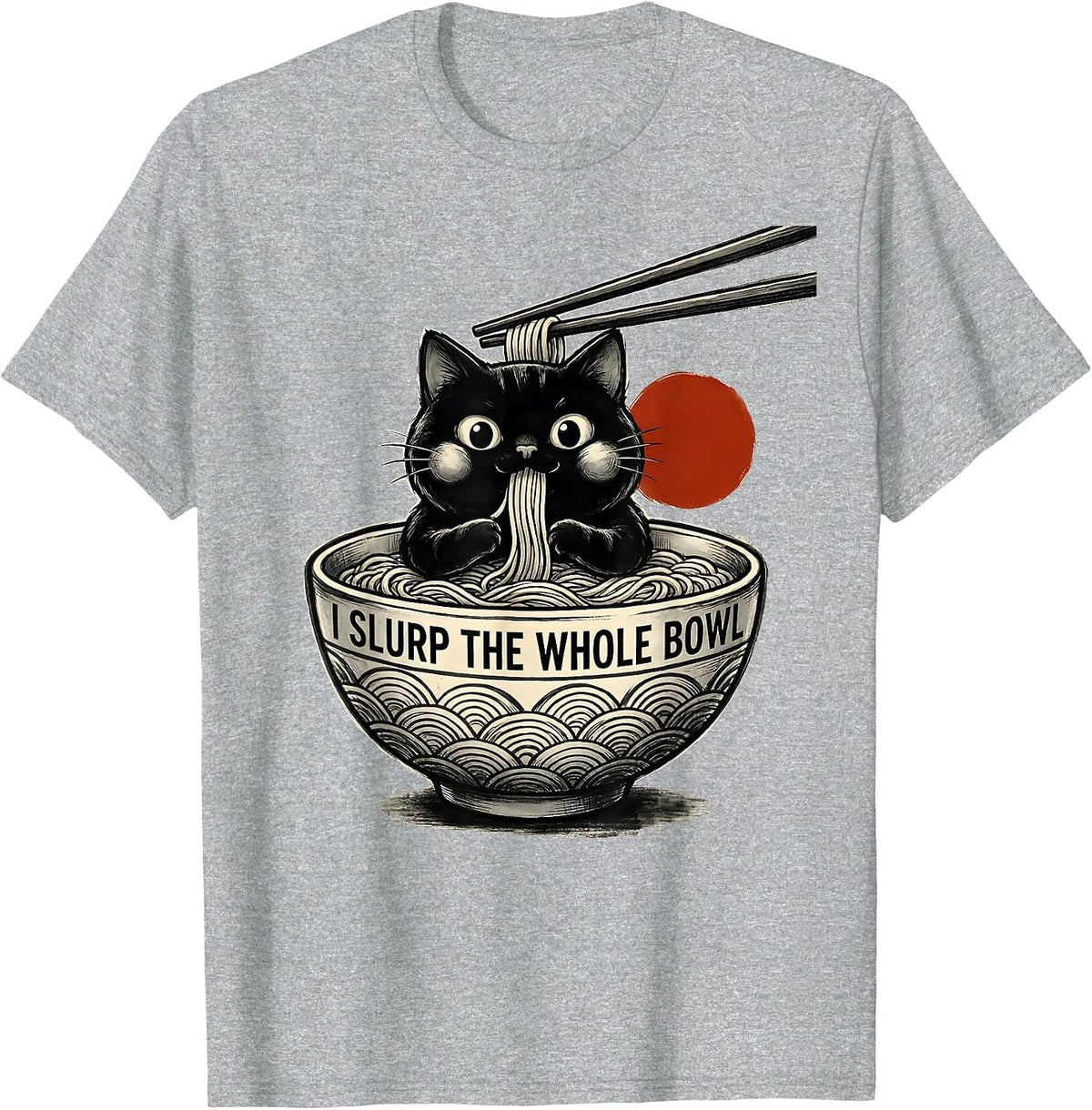 Men's I Slurp The Whole Bowl Cute Kawaii Anime Cat Ramen Gift T-Shirt - Heather Grey