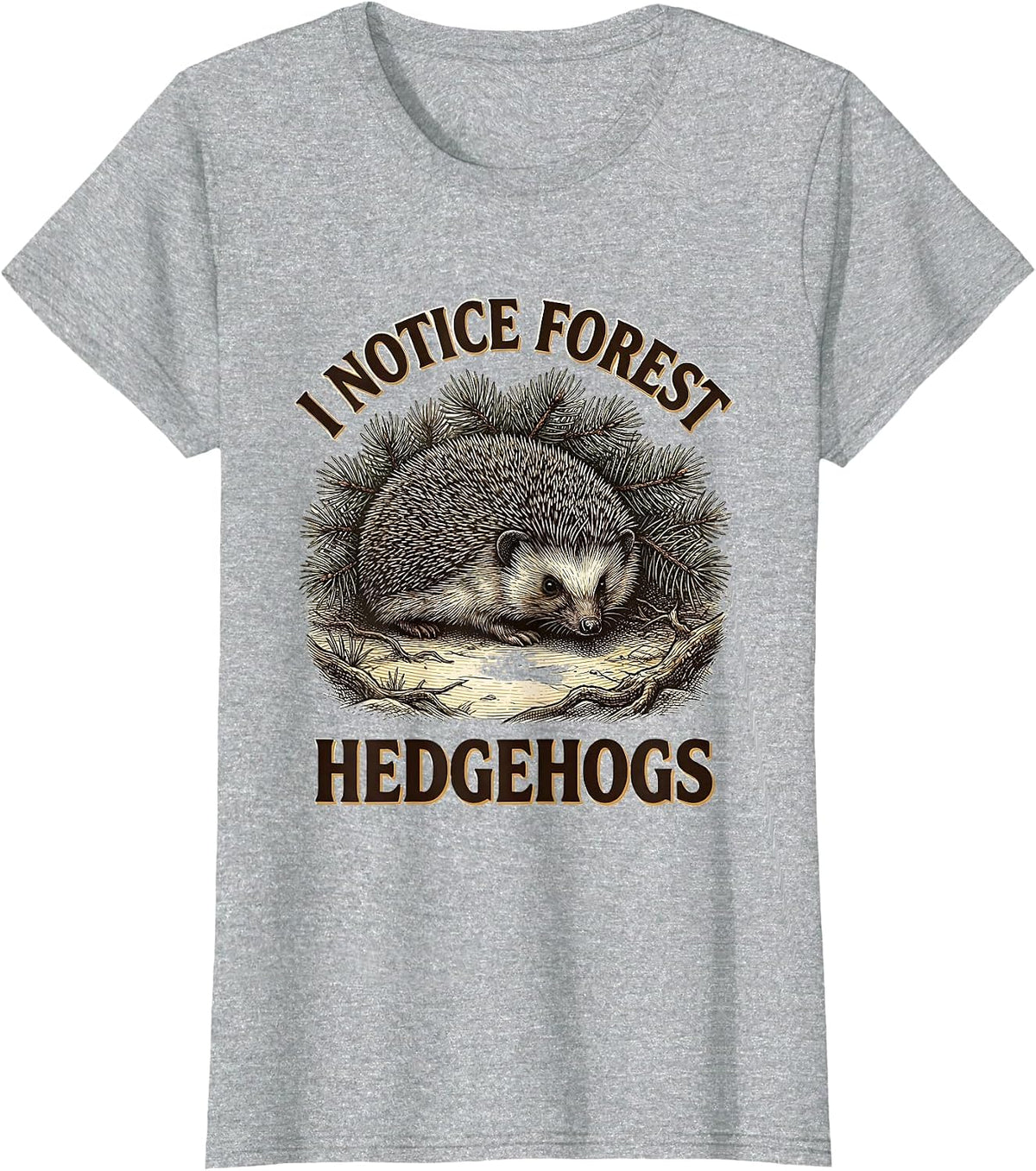 I Notice Forest Hedgehogs Crosshatch Etching Nature Lover T-Shirt - Heather Grey