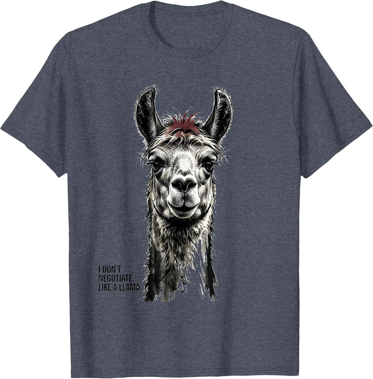 I Don't Negotiate, Like A Llama Funny Llama Lover Gift T-Shirt - Heather Blue