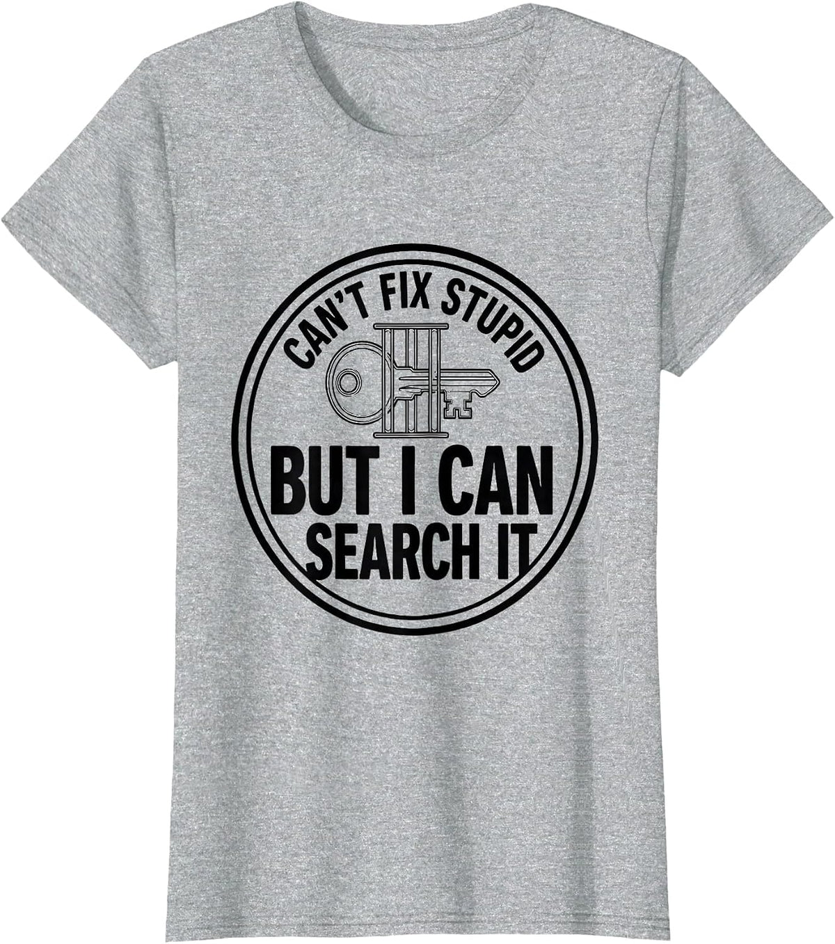 Can't Fix Stupid, But I Can Search It Funny Police Officer T-Shirt - Heather Grey