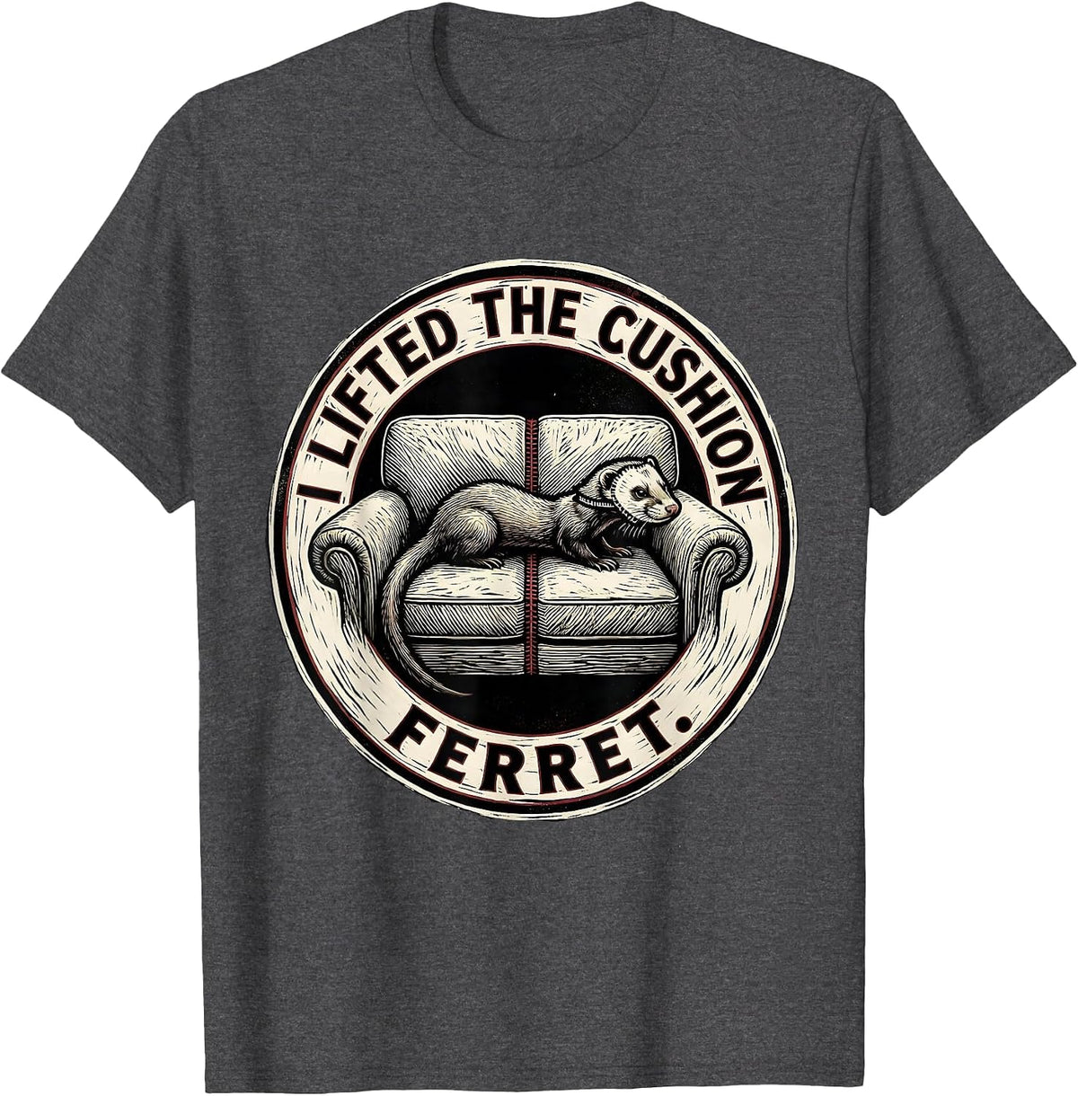 Men's I Lifted The Cushion Ferret Funny Ferret Lover Christmas T-Shirt - Dark Heather Grey