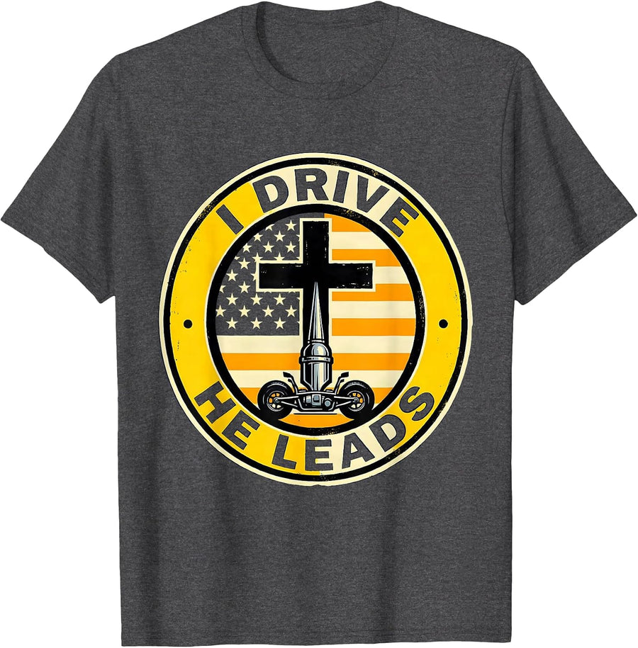 Men's I DRIVE HE LEADS Patriotic Semi Truck Driver Trucker Gift T-Shirt - Dark Heather Grey