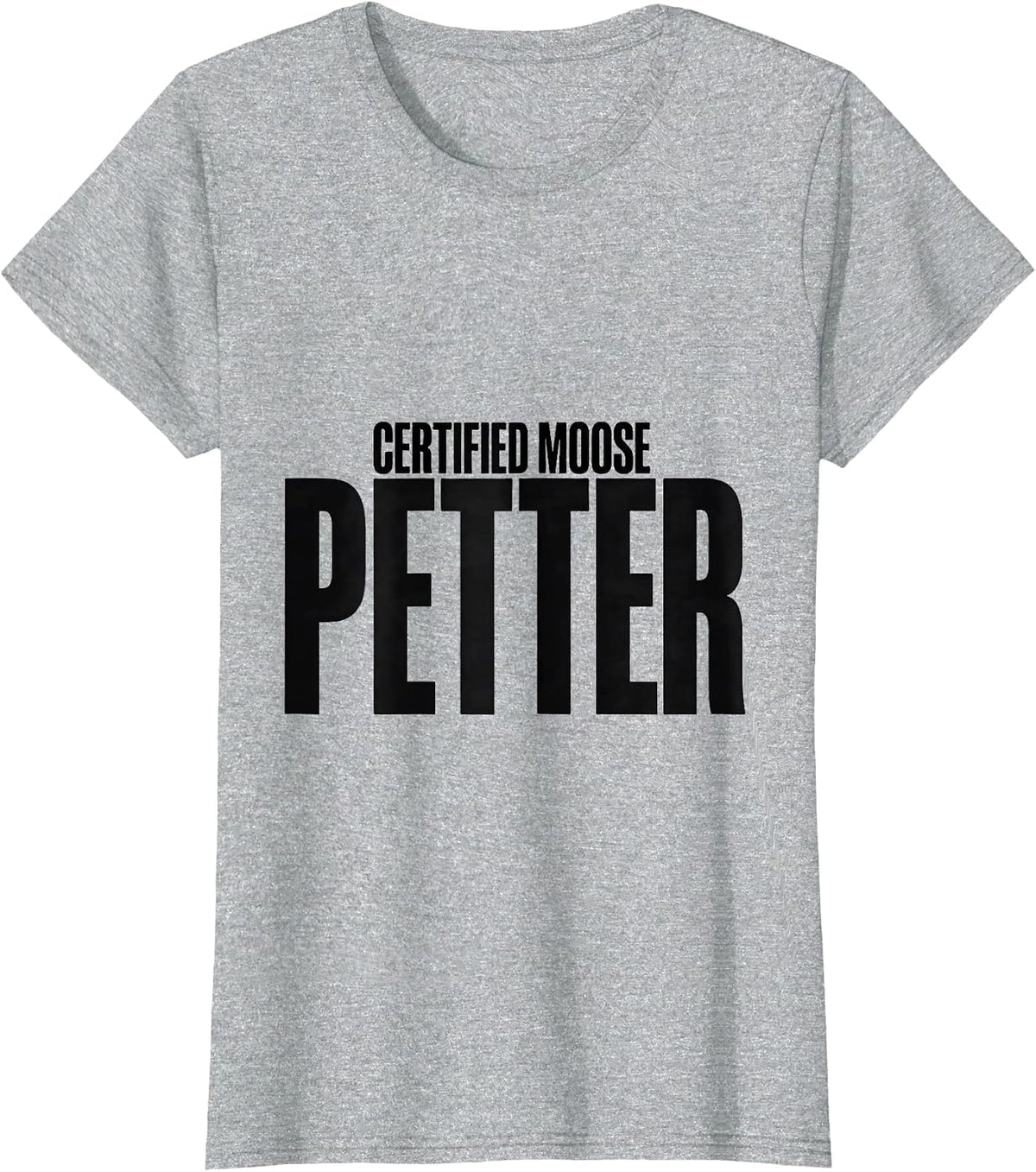 Certified Moose Petter Funny Bear Meme Dog Lover Hiker T-Shirt - Heather Grey