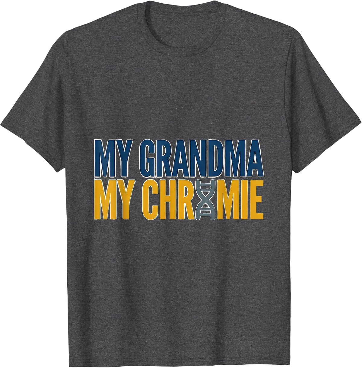 Men's My Grandma My Chromie Heartfelt Down Syndrome Awareness T-Shirt - Dark Heather Grey