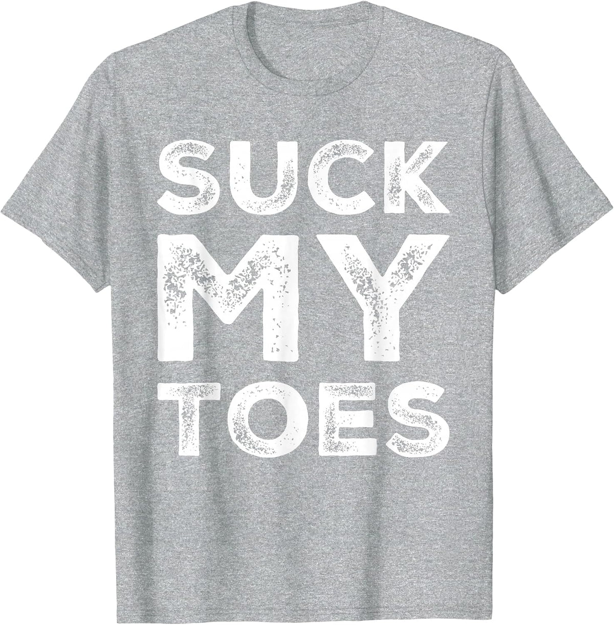Suck My Toes Sexy Sexual Fetish BDSM Sub Dom Foot Play T-Shirt - Heather Grey